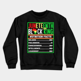 Juneteenth Black King Nutritional Facts Melanin Men Father Crewneck Sweatshirt